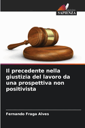 Il precedente nella giustizia del lavoro da una prospettiva non positivista