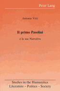 Il Primo Pasolini: E La Sua Narrativa - Mermier, Guy R (Editor), and Vitti, Antonio