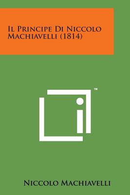 Il Principe Di Niccolo Machiavelli (1814) - Machiavelli, Niccolo