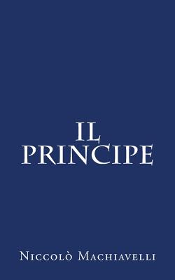 Il Principe - Machiavelli, Niccolo