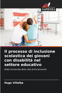 Il processo di inclusione scolastica dei giovani con disabilit? nel settore educativo