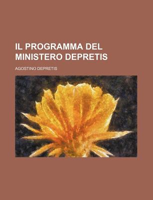 Il Programma del Ministero Depretis... - Depretis, Agostino