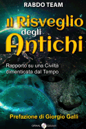 Il Risveglio Degli Antichi: Rapporto Su Una Civilta' Dimenticata Dal Tempo