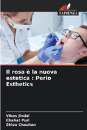 Il rosa ? la nuova estetica: Perio Esthetics