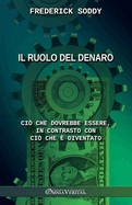 Il ruolo del denaro: Quello che dovrebbe essere, in contrasto con quello che ? diventato