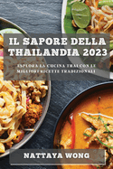 Il Sapore della Thailandia 2023: Esplora la Cucina Thai con le Migliori Ricette Tradizionali