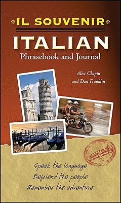Il Souvenir Italian Phrasebook and Journal - Chapin, Alex, and Franklin, Daniel, PhD