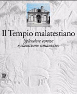 Il Tempio Malatestiano: Splendore Cortese E Classicismo Umanistico