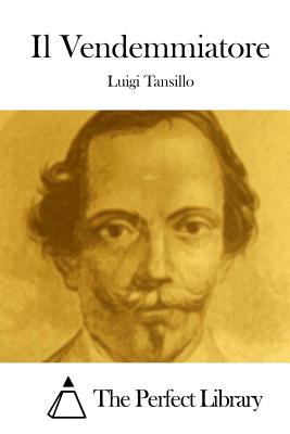 Il Vendemmiatore - The Perfect Library (Editor), and Tansillo, Luigi