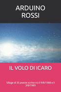 Il Volo Di Icaro: Silloge Di 35 Poesie Scritte Tra Il 9/8/1988 E Il 3/8/1989