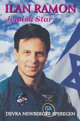 Ilan Ramon: Jewish Star - Speregen, Devra Newberger