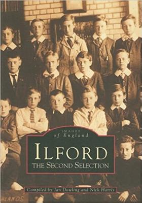 Ilford: The Second Selection - Dowling, Ian (Compiled by), and Harris, Nick (Compiled by)