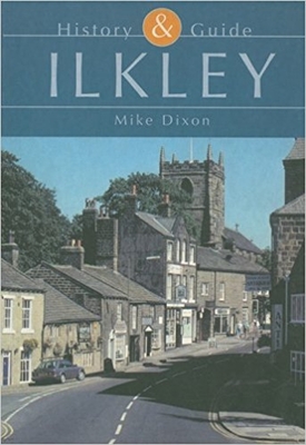 Ilkley: History & Guide - Dixon, Mike