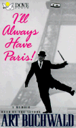 I'll Always Have Paris!: A Memoir