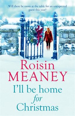 I'll Be Home for Christmas: A magical and heartfelt festive page-turner (Roone Book 3) - Meaney, Roisin