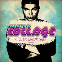 I'll Be Loving You: Best of Collage - Collage