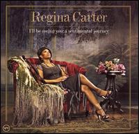 I'll Be Seeing You: A Sentimental Journey - Regina Carter