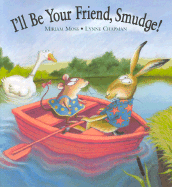 I'll Be Your Friend, Smudge! - Moss, Miriam