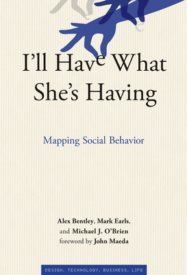I'll Have What She's Having: Mapping Social Behavior - Bentley, R Alexander, and Earls, Mark, and O'Brien, Michael J