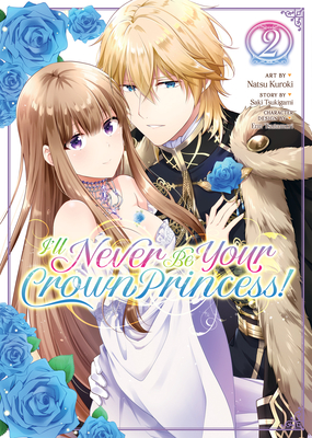 I'll Never Be Your Crown Princess! (Manga) Vol. 2 - Tsukigami, Saki, and Enn, Tsutamori (Contributions by)