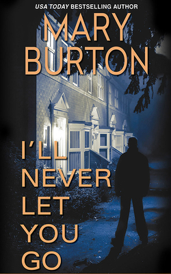 I'll Never Let You Go - Burton, Mary, and Marlo, Coleen (Read by)