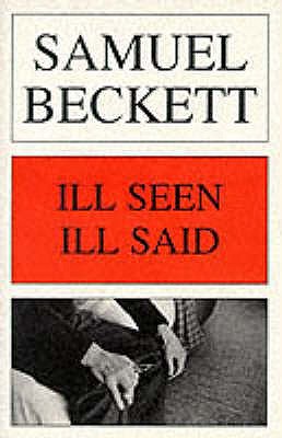 Ill Seen Ill Said - Beckett, Samuel