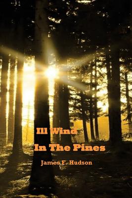 Ill Wind in the Pines - Hudson, James F