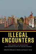 Illegal Encounters: The Effect of Detention and Deportation on Young People