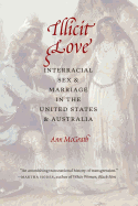 Illicit Love: Interracial Sex and Marriage in the United States and Australia