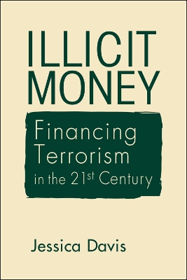 Illicit Money: Financing Terrorism in the 21st Century - Davis, Jessica