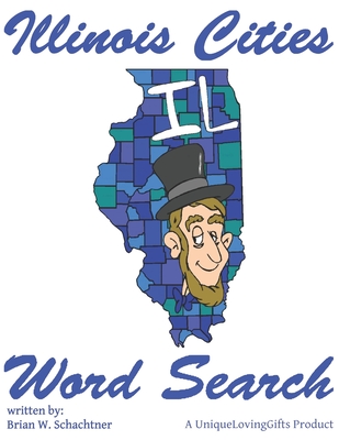 Illinois Cities Word Search: A UniqueLovingGifts Product - Schachtner, Brian W