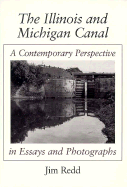 Illinois & Michigan Canal: A Contemporary Perspective in Essays and Photographs