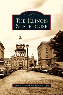 Illinois Statehouse - Donelan, James R, and Dyer, Steven W