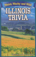 Illinois Trivia: Weird, Wacky and Wild