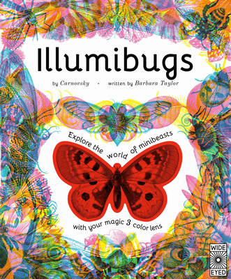 Illumibugs: Explore the World of Mini Beasts with Your Magic 3 Color Lens - Taylor, Barbara