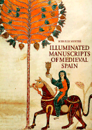 Illuminated Manuscripts of Medieval Spain - Mentre, Mireille