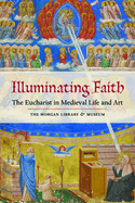 Illuminating Faith: The Eucharist in Medieval Life and Art