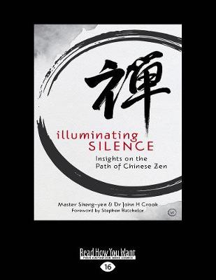 Illuminating Silence: Insights on the Path of Chinese Zen Meditation - Crook, Master Sheng-Yen