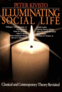 Illuminating Social Life: Classical and Contemporary Theory Revisited