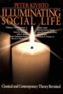 Illuminating Social Life: Classical and Contemporary Theory Revisited - Kivisto, Peter