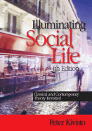 Illuminating Social Life: Classical and Contemporary Theory Revisited