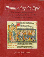 Illuminating the Epic: The Kassel Willehalm Codex and the Landgraves of Hesse in the Early Fourteenth Century - Holladay, Joan a