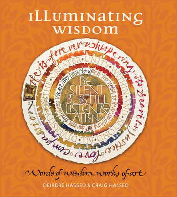 Illuminating Wisdom: Words of Wisdom, Works of Art - Hassed, Craig, Dr.