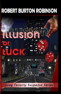 Illusion of Luck: Greg Tenorly Suspense Series - Book 3