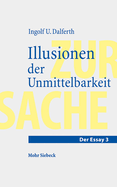 Illusionen Der Unmittelbarkeit: Uber Einen Missverstandenen Modus Der Lebenswelt