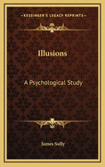 Illusions: A Psychological Study