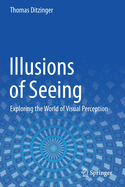 Illusions of Seeing: Exploring the World of Visual Perception