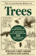 Illustrated Book of Trees: The Comprehensive Field Guide to More than 250 Trees of Eastern North America, Revised Edition
