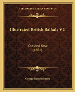 Illustrated British Ballads V2: Old and New (1881)