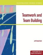 Illustrated Course Guides: Teamwork & Team Building - Soft Skills for a Digital Workplace